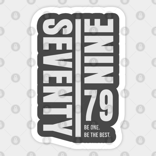 Seventy-Nine 79 Be One. Be The Best. Sticker by Markyartshop